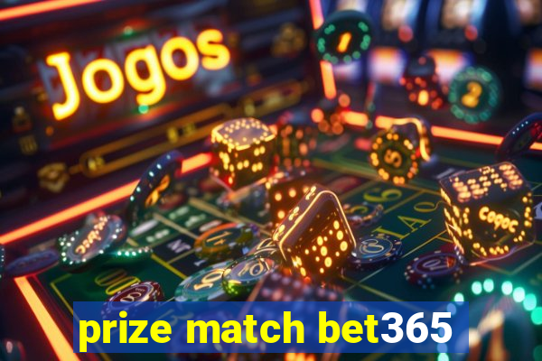 prize match bet365